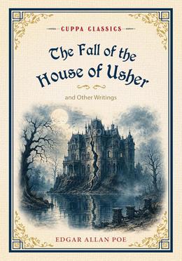 The Fall of the House of Usher and Other Writings 