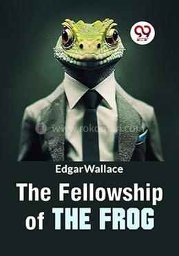 The Fellowship Of The Frog