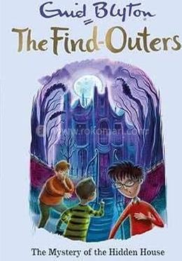 The Find Outers : The mystery of the hidden house