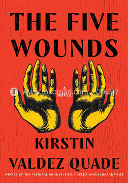 The Five Wounds: A Novel