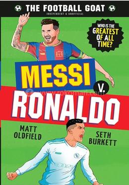 The Football GOAT: Messi v. Ronaldo 