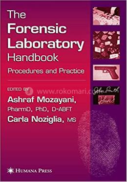 The Forensic Laboratory Handbook - Forensic Science and Medicine