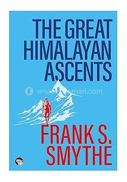 The Great Himalayan Ascents