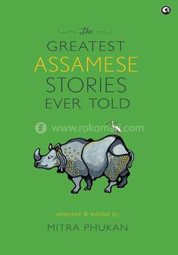 The Greatest Assamese Stories Ever Told