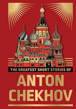 The Greatest Short Stories of Anton Chekhov