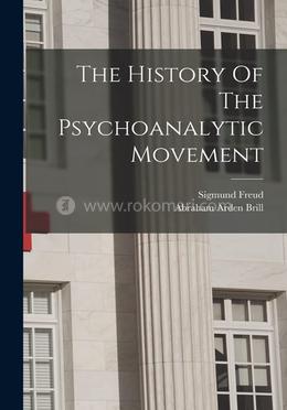 The History Of The Psychoanalytic Movement
