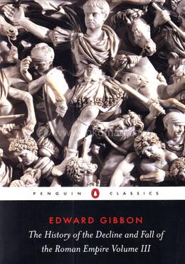The History of the Decline and Fall of the Roman Empire Vol-III