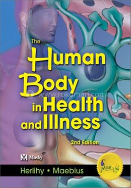 The Human Body in Health and Illness - Soft Cover Version