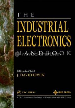 The Industrial Electronics Handbook (The Electrical Engineering Handbook Series)