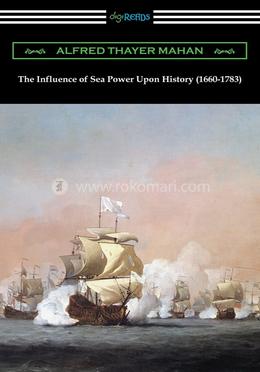 The Influence of Sea Power Upon History(1660-1783)