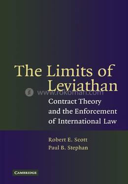 The Limits of Leviathan: Contract Theory and the Enforcement of International Law