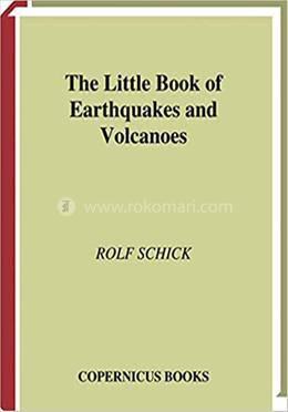 The Little Book Of Earth Quakes And Volcanoes