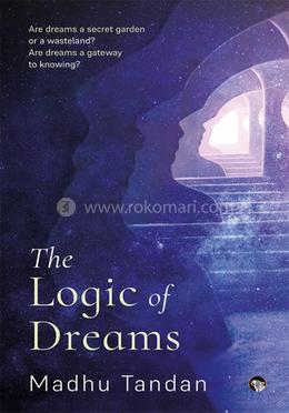 The Logic Of Dreams