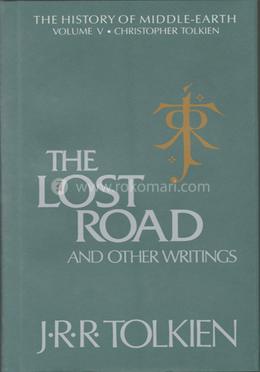 The Lost Road and Other Writings