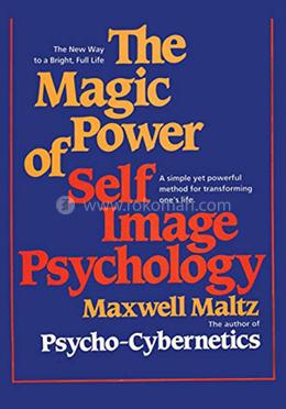 The Magic Power of Self-Image Psychology 