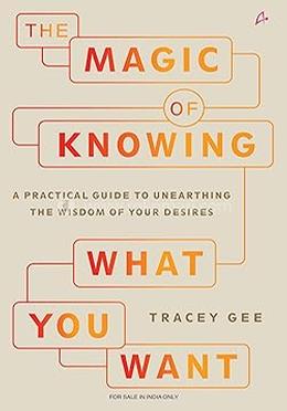 The Magic of Knowing What You Want 