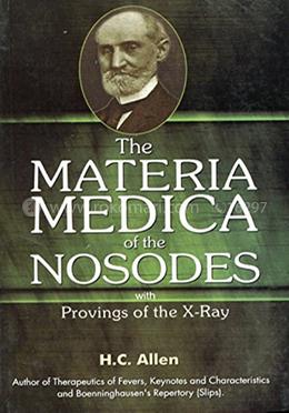 The Materia Medica of the Nosodes with Provings of the X-Ray