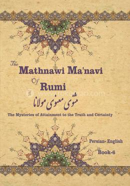 The Mathnawi Maˈnavi of Rumi - Book-6