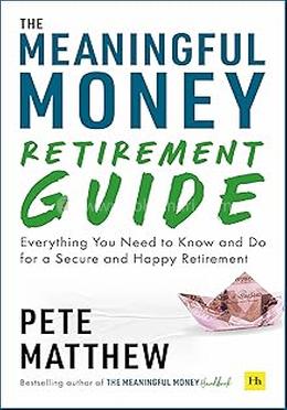 The Meaningful Money Retirement Guide