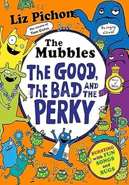 The Mubbles: The Good, The Bad and the Perky