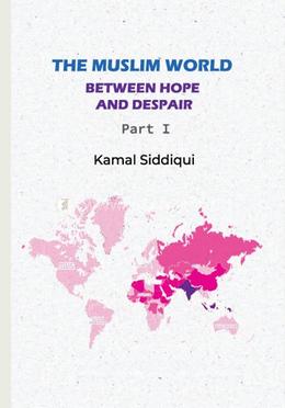 The Muslim World Between Hope And Despair Part I image
