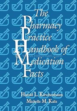 The Pharmacy Practice Handbook Of Medication Facts