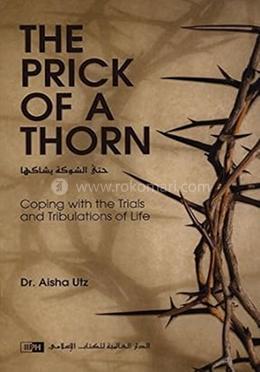 The Prick of a Thorn: Coping with the Trials and Tribulation