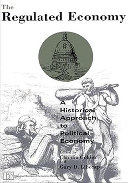 The Regulated Economy: A Historical Approach to Political Economy image