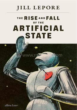 The Rise and Fall of the Artificial State 