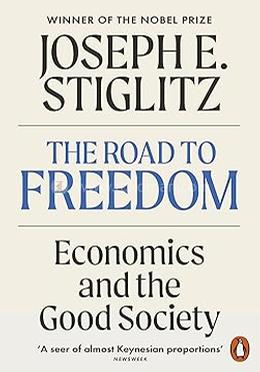 The Road to Freedom - Economics and the Good Society
