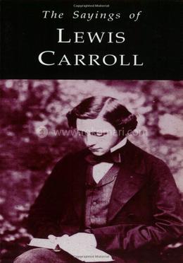The Sayings of Lewis Carroll