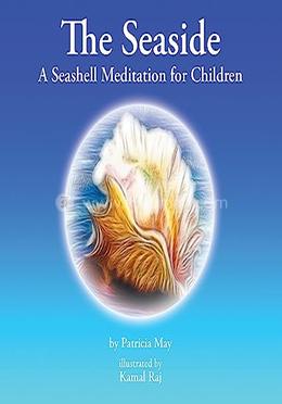 The Seaside: A Seashell Meditation For Children