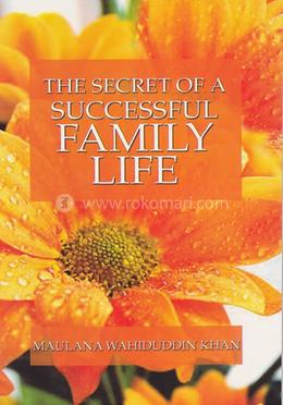 The Secret of Successful Family Life