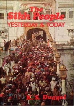 The Sikh People: Yesterday And Today
