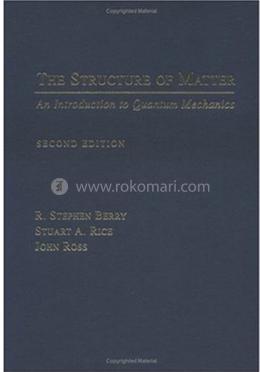 The Structure of Matter: An Introduction to Quantum Mechanics