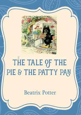 The Tale of the Pie and the Patty Pan