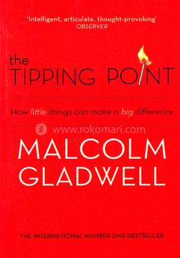 The Tipping Point: How Little Things Can Make a Big Difference