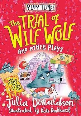 The Trial of Wilf Wolf and other plays 