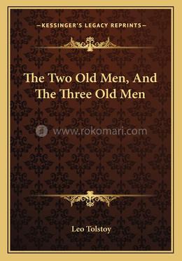 The Two Old Men, And The Three Old Men