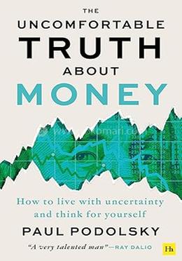 The Uncomfortable Truth About Money