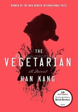 The Vegetarian -  A Novel