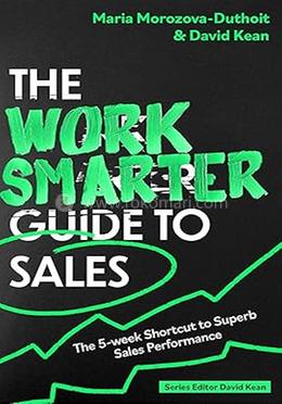 The Work Smarter Guide to Sales