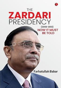 The Zardari Presidency (2008-2013)