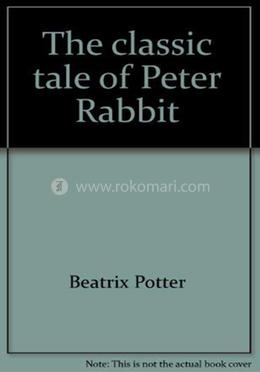 The Classic Tale Of Peter Rabbit