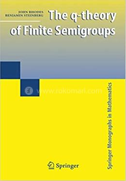 The q-theory of Finite Semigroups