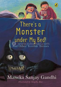 There’s a Monster under My Bed!