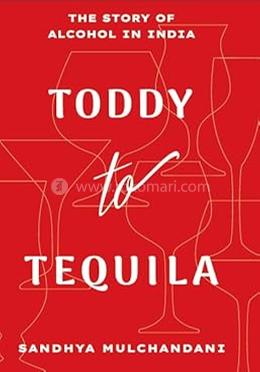 Toddy to tequila 