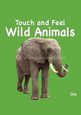 Touch and Feel: Wild Animals