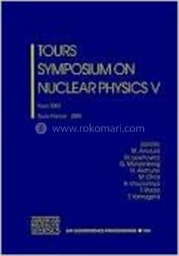 Tours Symposium on Nuclear Physics V