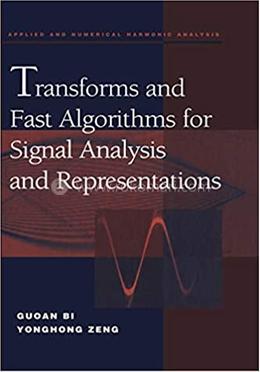 Transforms and Fast Algorithms for Signal Analysis and Representations
